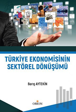 Türkiye Ekonomisinin Sektörel Dönüşümü
