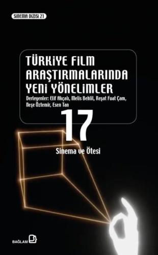 Türkiye Film Araştırmalarında Yeni Yönelimler 17 - Sinema ve Ötesi | K