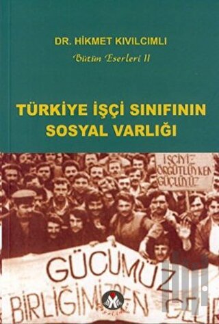 Türkiye İşçi Sınıfının Sosyal Varlığı | Kitap Ambarı