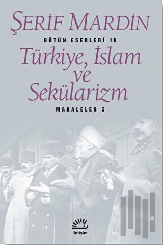 Türkiye, İslam ve Sekülarizm | Kitap Ambarı
