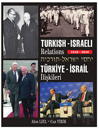 Türkiye - İsrail İlişkileri 1949-2010 / Türkish - Israeli Relations