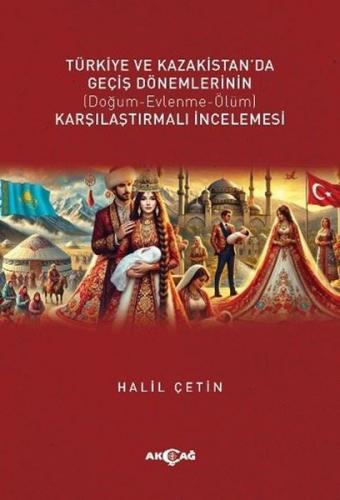 Türkiye Kazakistan'da Geçiş Dönemlerinin Karşılaştırmalı İncelemesi
