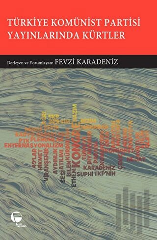 Türkiye Komünist Partisi Yayınlarında Kürtler | Kitap Ambarı