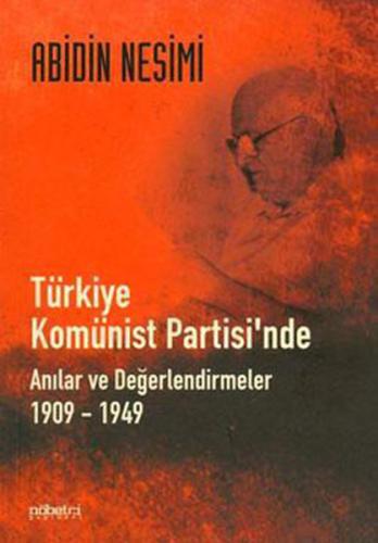 Türkiye Komünist Partisi'nde Anılar ve Değerlendirmeler 1909 - 1949