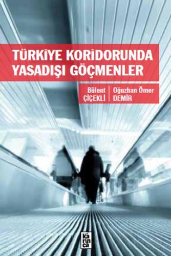 Türkiye Koridorunda Yasadışı Göçmenler | Kitap Ambarı