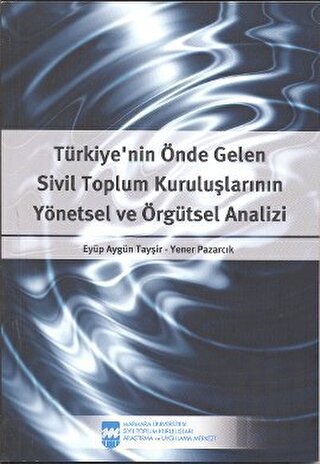 Türkiye’nin Önde Gelen Sivil Toplum Kuruluşlarının Yönetsel ve Örgütsel Analizi