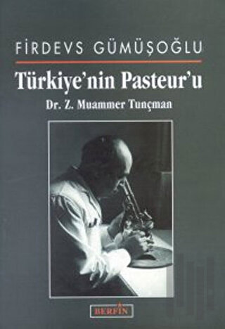 Türkiye’nin Pasteur’u Dr. Z. Muammer Tunçman | Kitap Ambarı