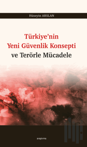 Türkiye’nin Yeni Güvenlik Konsepti ve Terörle Mücadele | Kitap Ambarı