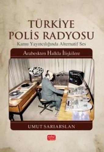 Türkiye Polis Radyosu - Kamu Yayıncılığında Alternatif Ses - Arabeskte