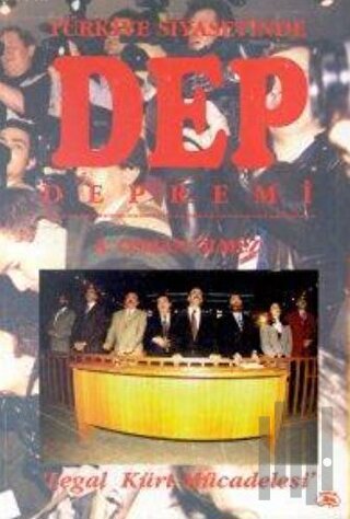 Türkiye Siyasetinde DEP Depremi