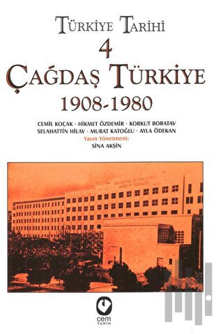 Türkiye Tarihi Cilt: 4 Çağdaş Türkiye 1908-1980 | Kitap Ambarı