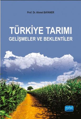 Türkiye Tarımı - Gelişmeler ve Beklentiler