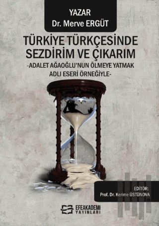 Türkiye Türkçesinde Sezdirim ve Çıkarım -Adalet Ağaoğlu’nun Ölmeye Yat