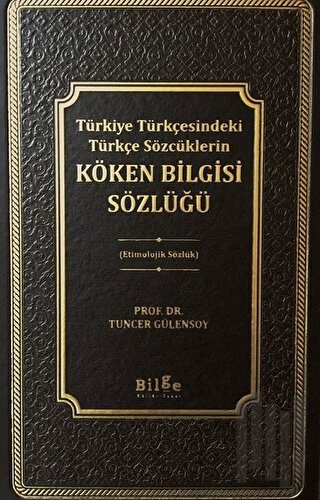 Türkiye Türkçesindeki Türkçe Sözcüklerin Köken Bilgisi Sözlüğü (Ciltli