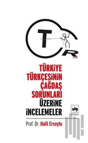 Türkiye Türkçesinin Çağdaş Sorunları Üzerine İncelemeler | Kitap Ambar