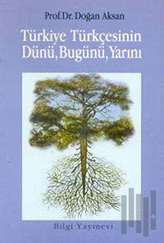 Türkiye Türkçesinin Dünü, Bugünü, Yarını | Kitap Ambarı