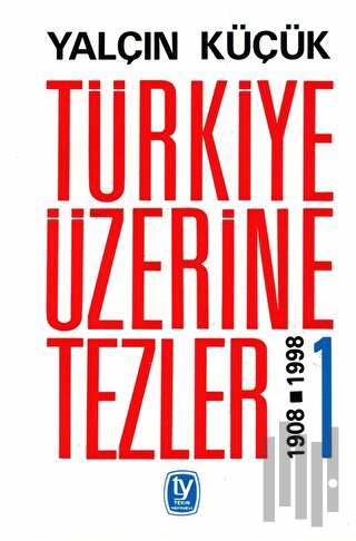Türkiye Üzerine Tezler 1908-1998 1. Kitap | Kitap Ambarı