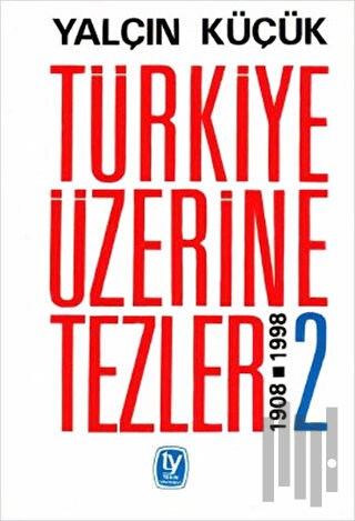 Türkiye Üzerine Tezler 1908-1998 2. Kitap | Kitap Ambarı