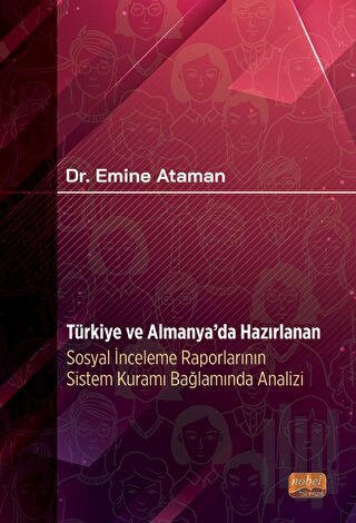 Türkiye ve Almanya'da Hazırlanan Sosyal İnceleme Raporlarının Sistem K