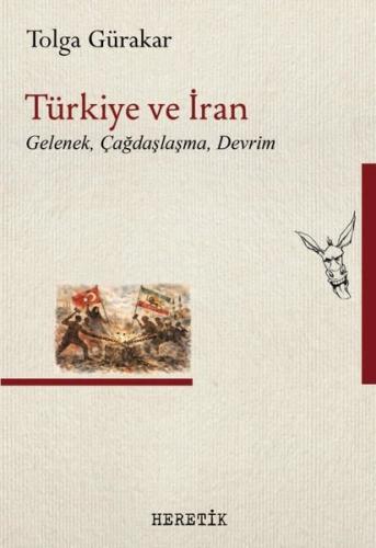 Türkiye ve İran: Gelenek Çağdaşlaşma Devrim | Kitap Ambarı