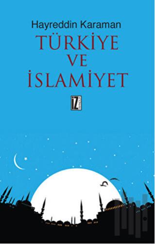 Türkiye ve İslamiyet | Kitap Ambarı