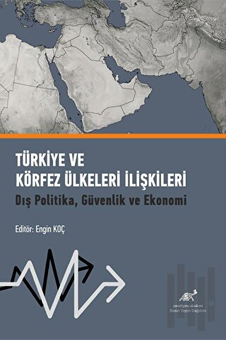 Türkiye ve Körfez Ülkeleri İlişkileri