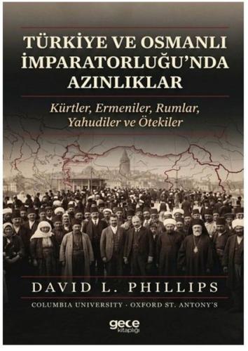 Türkiye ve Osmanlı İmparatorluğu'nda Azınlıklar - Kürtler Ermeniler Rumlar Yahudiler ve Ötekiler