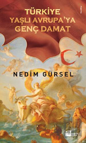 Türkiye Yaşlı Avrupa’ya Genç Damat | Kitap Ambarı
