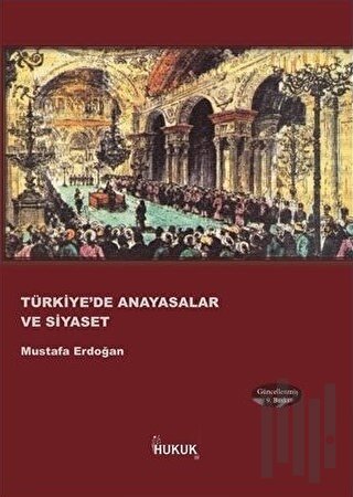 Türkiye'de Anayasalar ve Siyaset | Kitap Ambarı
