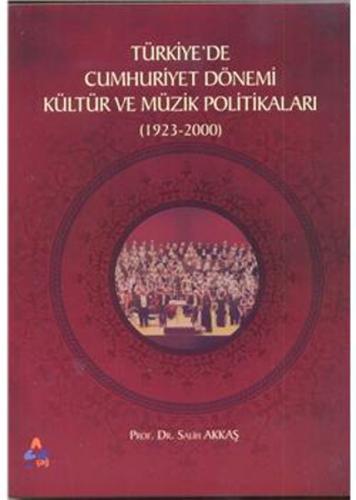Türkiyede Cumhuriyet Dönemi Kültür ve Müzik Politikaları (1923-2000) |