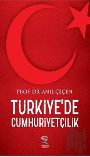 Türkiye'de Cumhuriyetçilik | Kitap Ambarı