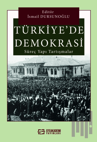 Türkiye'de Demokrasi Süreç, Yapı, Tartışmalar | Kitap Ambarı
