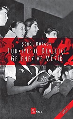 Türkiye'de Devletçi Gelenek ve Müzik | Kitap Ambarı