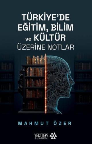 Türkiye'de Eğitim Bilim ve Kültür Üzerine Notlar | Kitap Ambarı