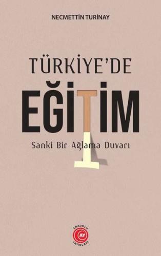 Türkiye'de Eğitim - Sanki Bir Ağlama Duvarı | Kitap Ambarı