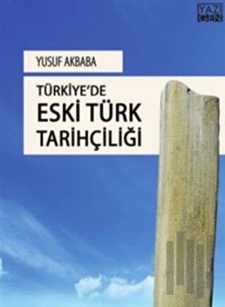 Türkiye'de Eski Türk Tarihçiliği | Kitap Ambarı