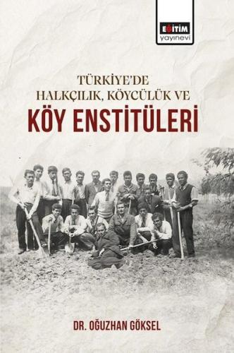 Türkiye'de Halkçılık Köycülük ve Köy Enstitüleri