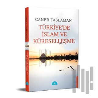Türkiye'de İslam ve Küreselleşme | Kitap Ambarı