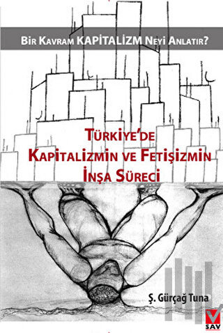Türkiye'de Kapitalizmin ve Fetişizmin İnşa Süreci | Kitap Ambarı
