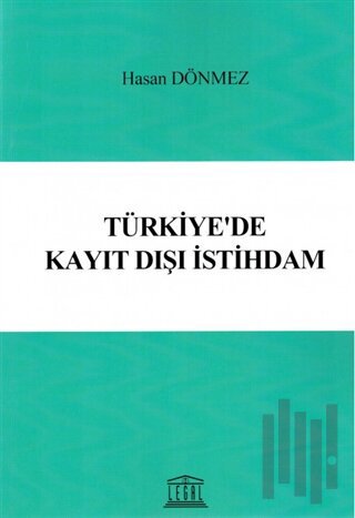 Türkiye'de Kayıt Dışı İstihdam | Kitap Ambarı