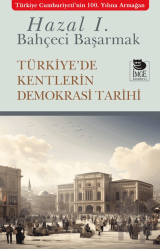Türkiye'de Kentlerin Demokrasi Tarihi | Kitap Ambarı
