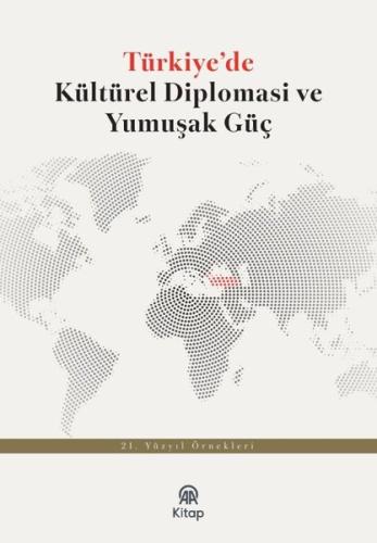 Türkiye'de Kültürel Diplomasi ve Yumuşak Güç | Kitap Ambarı