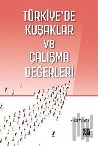 Türkiye'de Kuşaklar ve Çalışma Değerleri | Kitap Ambarı