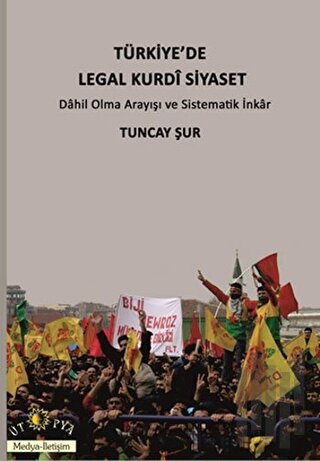 Türkiye'de Legal Kurdi Siyaset | Kitap Ambarı