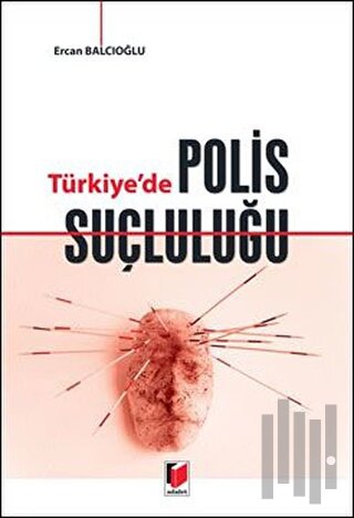 Türkiye'de Polis Suçluluğu