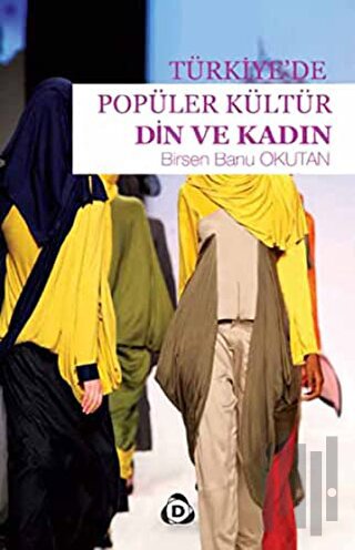 Türkiye'de Popüler Kültür Din ve Kadın | Kitap Ambarı