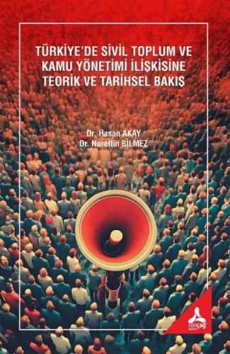 Türkiye'de Sivil Toplum ve Kamu Yönetimi İlişkisine Teorik ve Tarihsel