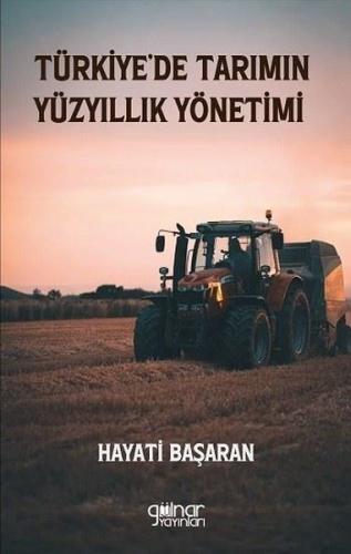 Türkiye'de Tarımın Yüzyıllık Yönetimi