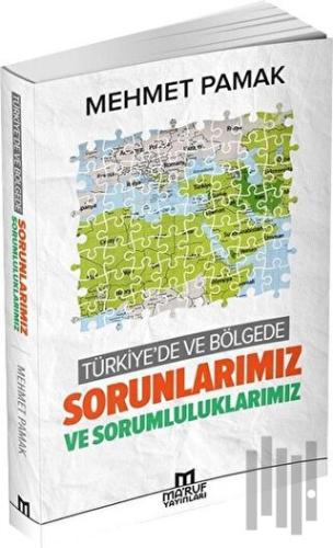 Türkiye'de ve Bölgede Sorunlarımız ve Sorumluluklarımız | Kitap Ambarı