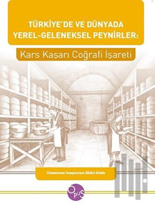 Türkiye'de ve Dünyada Yerel - Geleneksel Peynirler | Kitap Ambarı
